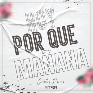 Hoy Por Que Mañana (feat. MTRA)