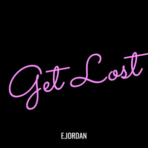 Get Lost (Explicit)