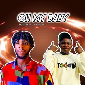 OH MY BABY (feat. Cazootee)