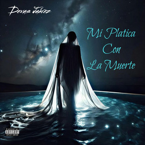 Mi Platica Con La Muerte (Explicit)