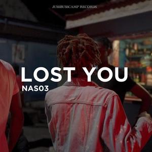 LOST YOU (feat. NAS03) (Explicit)