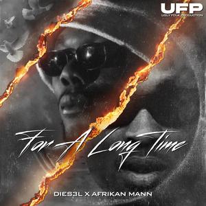 FOR A LONGTIME (feat. Afrikan Mann)