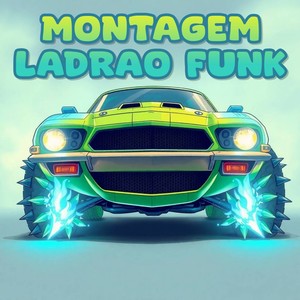 Montagem Ladrao Funk