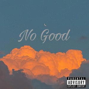 No Good (Explicit)