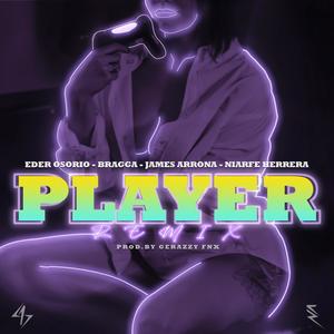 Player (Bragga, Niarfe Herrera & James Arrona Remix|Explicit)