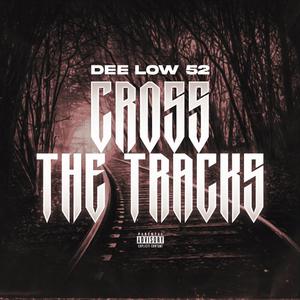 Cross The Tracks (Explicit)