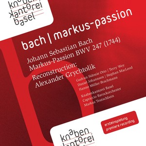 BACH, J.S.: St. Mark Passion (Otto, Wey, Johannsen, MacLeod, Müller-Brachmann, Capriccio Basel Baroque Orchestra, Teutschbein)