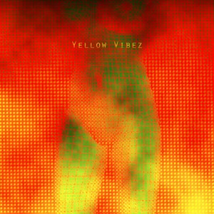 Yellow Vibez (Explicit)