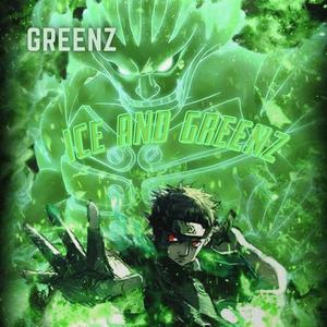 Ice and Greenz(feat. GREENZ) (Explicit)