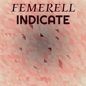 Femerell Indicate