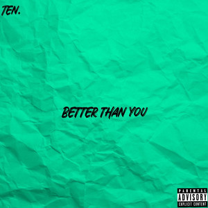 Better Than You (Explicit)