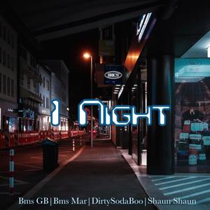 1 Night (feat. Bms Mar, DirtySodaBoo & Shaun Shaun) [Explicit]
