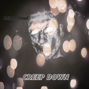 Creep Down (Explicit)