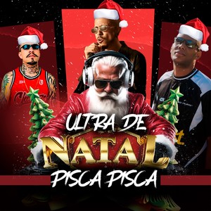 ULTRA DE NATAL PISCA PISCA (Explicit)
