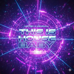 This Is House Baby (feat. Jesus Mendiola)