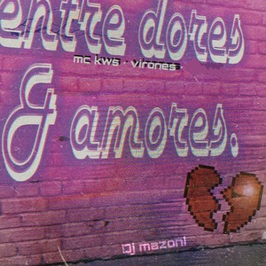 Entre Dores & Amores (Explicit)