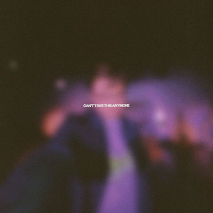 CAN'T TAKE THIS ANYMORE