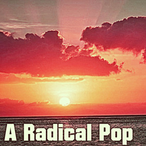 A Radical Pop