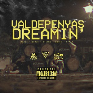Valdepenyas Dreamin' (Explicit)