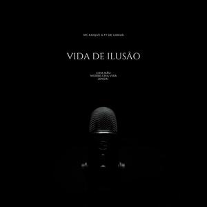 Vida De Ilusão (feat. Mc Kaique)
