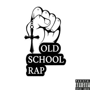 Old School Rap (freestyle) [Explicit]