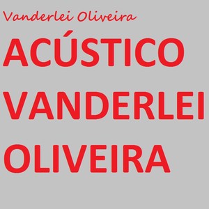 Acústico Vanderlei Oliveira (Acústico)