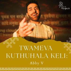Twameva Kuthuhala Keli: (HH Maharanyam Sri Sri Muralidhara Swamiji Madhurageetham) (feat. Abby V)