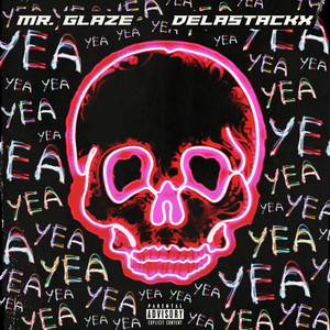 Yea Yea (feat. Delastackx) [Explicit]