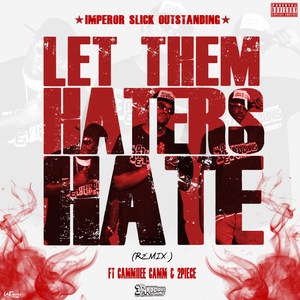 Let Them Haters Hate[feat. Cammiiee Camm & 2piece] (Remix|Explicit)