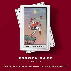 Idiota Raiz (Deixa Ir)