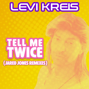 Tell Me Twice (Jared Jones Radio Mix|Jared Jones Remixes)