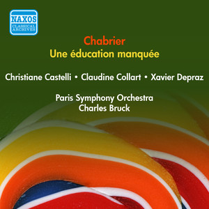 CHABRIER, E.: Une education manquee (Castelli, Collart, Depraz, Bruck) [1954]