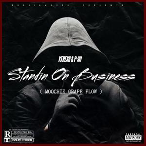 Standin On Business (Big Moochie Grape Flow) (feat. P-90) [Explicit]