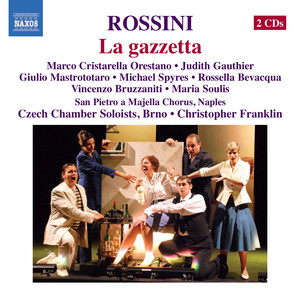 ROSSINI, G.: Gazzetta (La) [Cristarella Orestano, Gauthier, Naples San Pietro a Majella Conservatory Chorus, Czech Chamber Soloists, Franklin]