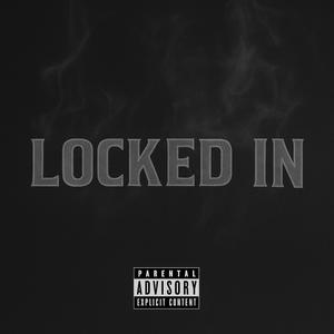 LOCKED IN (Explicit)
