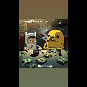 Cant Rap (feat. Lokey) (Explicit)