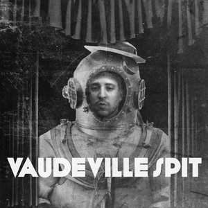 VaudeVille Spit (Explicit)