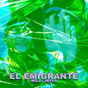 El Emigrante (feat. Wil Lirycs)