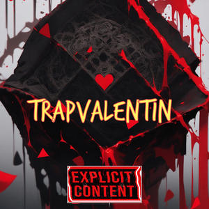 Trapvalentin (Explicit)