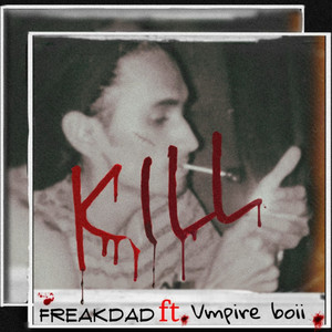 Kill (feat. Vmpire Boii) (Explicit)