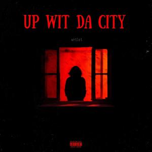 Up Wit Da City (feat. Subboybill & Choppa6x) [Explicit]