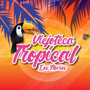 Viejoteca Tropical / Los Novios