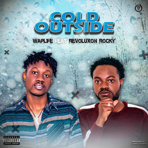 Cold Outside (feat. Revoluxon Rocky) (Explicit)