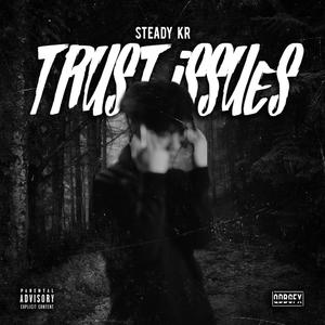 Trust Issues (Explicit)