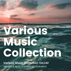 Various Music Collection Vol.142 -Selected & Music-Published by Audiostock-