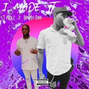 I Made It (feat. Doodi400) [Explicit]