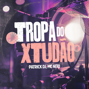 Tropa do XTudão (Explicit)