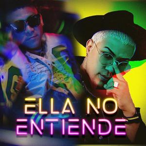 Ella No Entiende (feat. Zairok DM & Charly La Maestria)