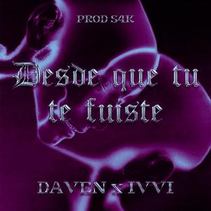 DESDE QUE TU TE FUISTE (feat. IVVI)