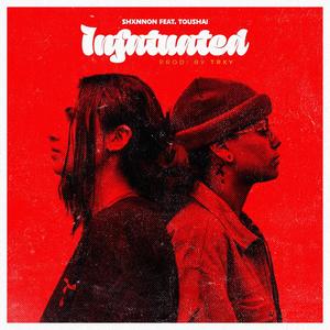 Infatuated (feat. Toushai)